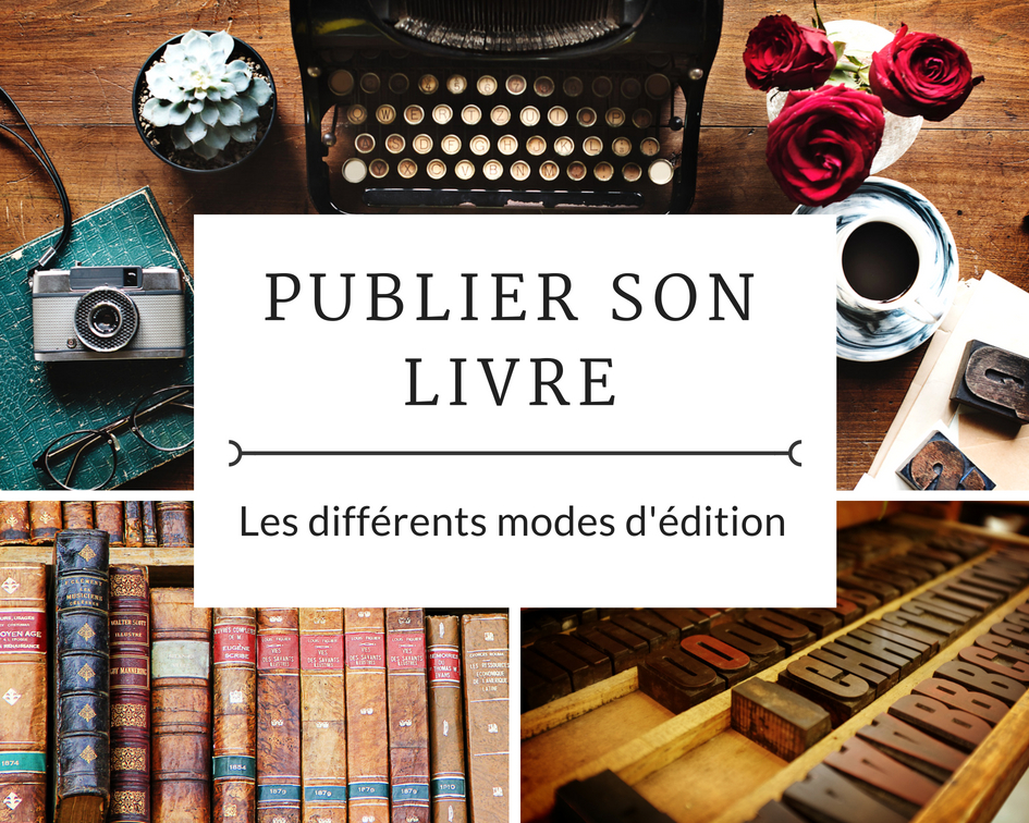 Publier son livre : présentation des différents modes d'édition